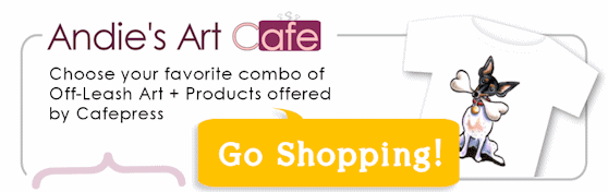 Andie's Art Cafe - Choose your favorite combo of Off-Leash Art + Products offered by Cafepress - Go Shopping!